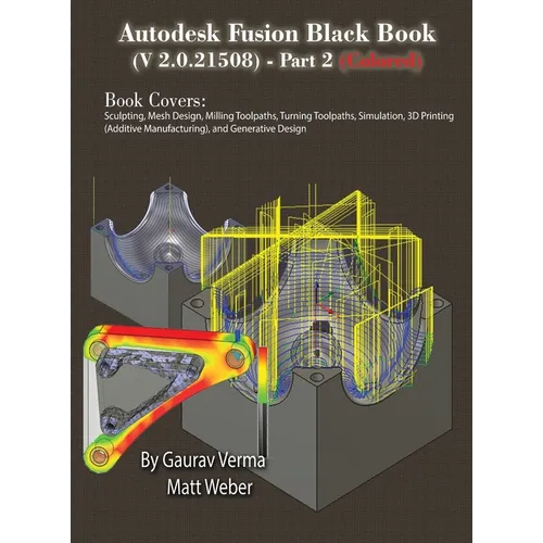 Autodesk Fusion Black Book (V 2.0.21508) Part 2: (Colored) Feb. 2025 - Hardcover