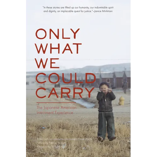 Only What We Could Carry: The Japanese American Internment Experience - Paperback