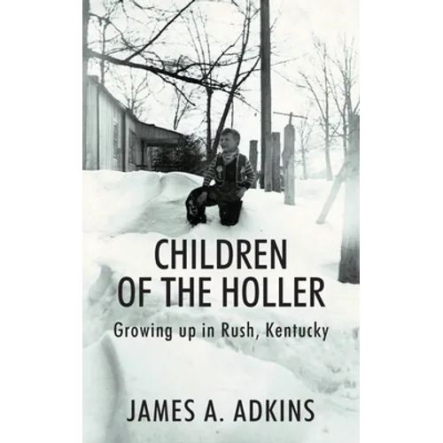 Children of the Holler: Growing up in Rush, Kentucky - Paperback