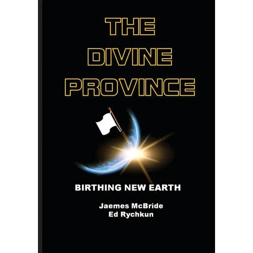 The Divine Province: Birthing New Earth - Paperback