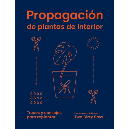 Propagación de Plantas de Interior: Trucos Y Consejos Para Replantar - Hardcover