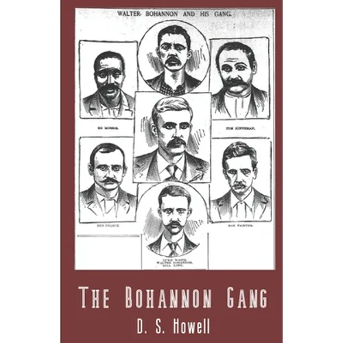 The Bohannon Gang: Desperadoes and Rail Bandits - Paperback