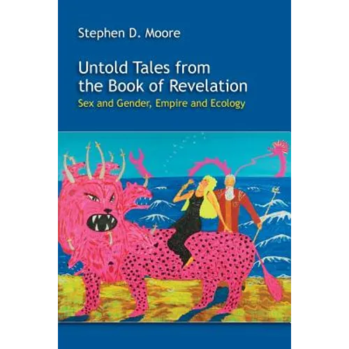 Untold Tales from the Book of Revelation: Sex and Gender, Empire and Ecology - Paperback