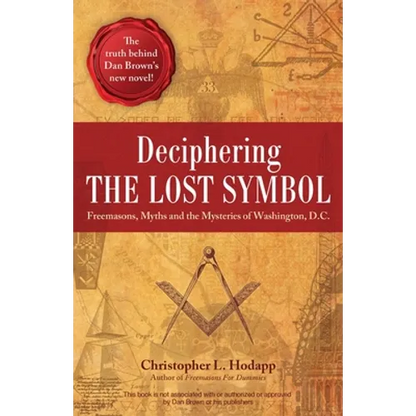 Deciphering the Lost Symbol: Freemasons, Myths and the Mysteries of Washington, D.C. - Paperback