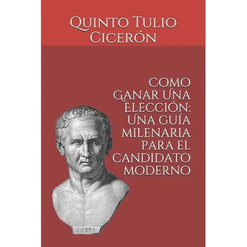 Como Ganar Una Elección: Una guía milenaria para el candidato moderno - Paperback