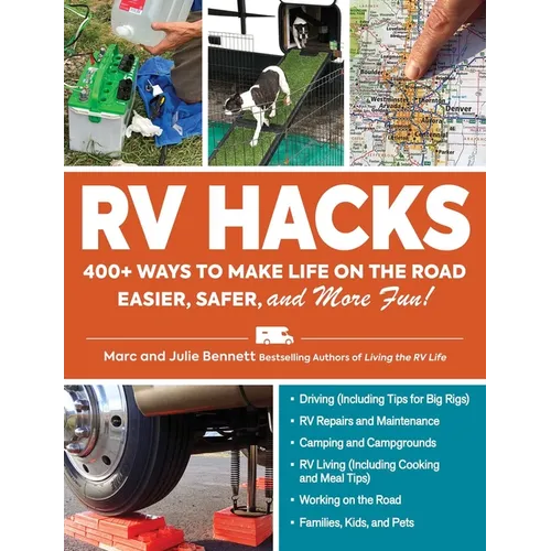 RV Hacks: 400+ Ways to Make Life on the Road Easier, Safer, and More Fun! - Paperback