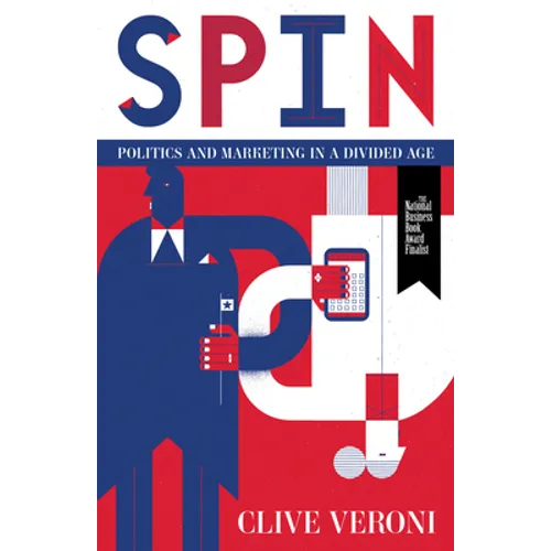 Spin: Politics and Marketing in a Divided Age - Paperback