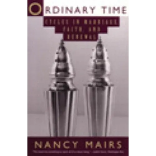 Ordinary Time: Cycles in Marriage, Faith, and Renewal - Paperback