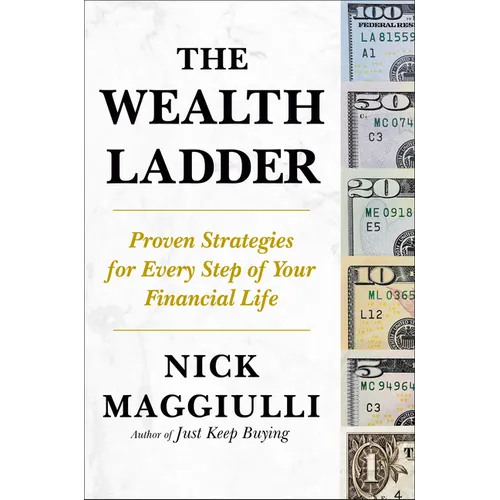 The Wealth Ladder: Proven Strategies for Every Step of Your Financial Life - Hardcover