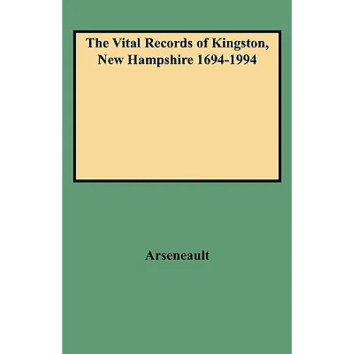 Vital Records of Kingston, New Hampshire 1694-1994 - Paperback