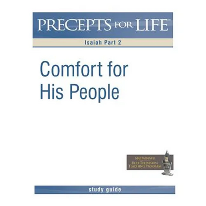 Precepts for Life Study Guide: Comfort For His People (Isaiah Part 2) - Paperback