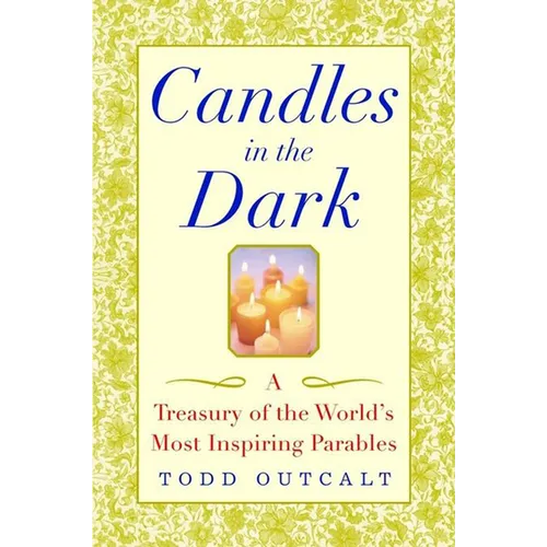 Candles in the Dark: A Treasury of the World's Most Inspiring Parables - Hardcover