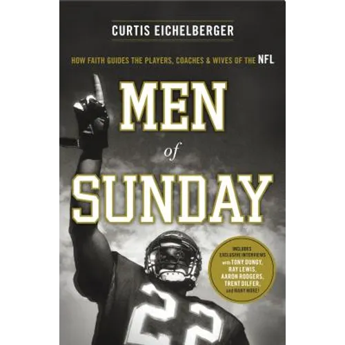 Men of Sunday: How Faith Guides the Players, Coaches, and Wives of the NFL - Paperback