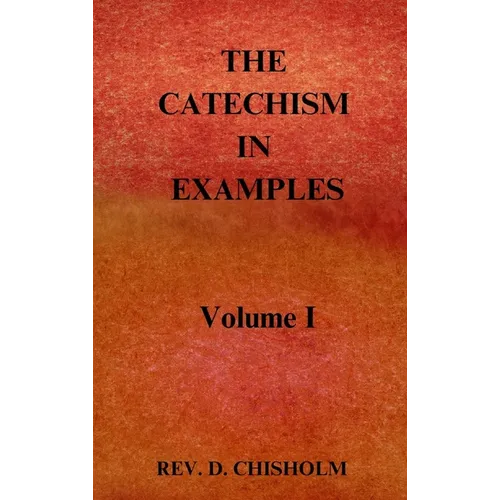 THE CATECHISM IN EXAMPLES Vol. 1 - Hardcover