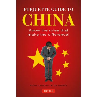 Etiquette Guide to China: Know the Rules That Make the Difference! - Paperback
