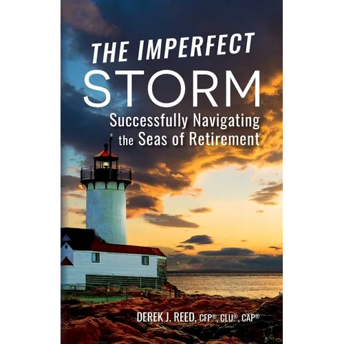 The Imperfect Storm: Successfully Navigating the Seas of Retirement - Paperback