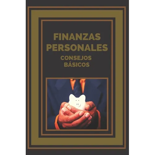 Finanzas Personales: Consejos basicos para ordenar tus finanzas - Paperback