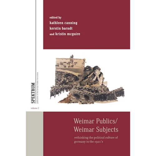 Weimar Publics/Weimar Subjects: Rethinking the Political Culture of Germany in the 1920s - Paperback