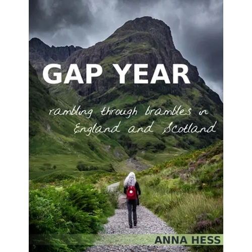 Gap Year: Rambling Through Brambles in England and Scotland - Paperback