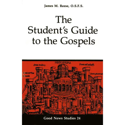 The Student's Guide to the Gospels: Volume 24 - Paperback