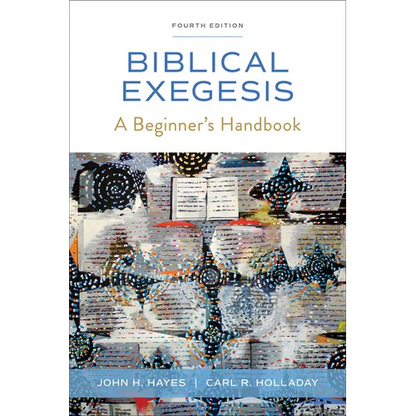 Biblical Exegesis, Fourth Edition: A Beginner's Handbook - Paperback