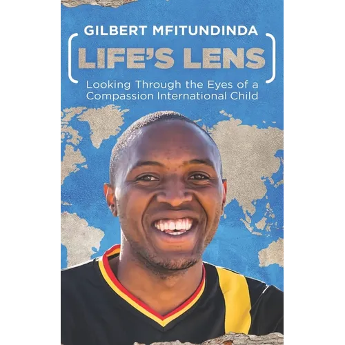 Life's Lens: Looking Through the Eyes of a Compassion International Child - Paperback
