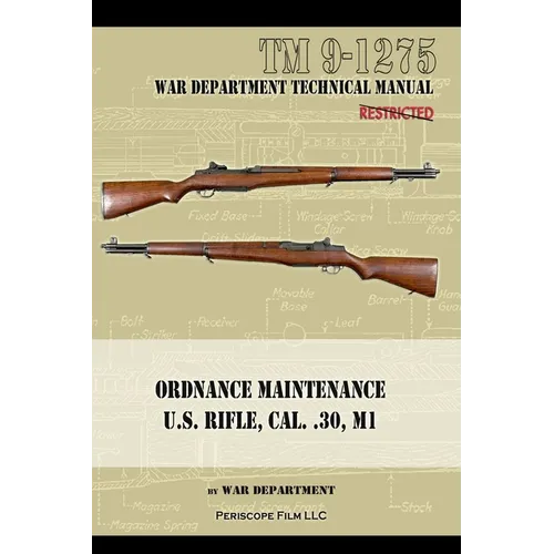 U.S. Rifle, Cal. .30, M1: Technical Manual - Paperback