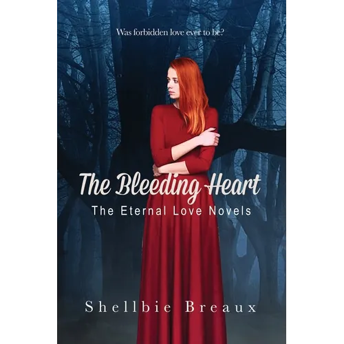 The Bleeding Heart: The Eternal Love Novels - Paperback