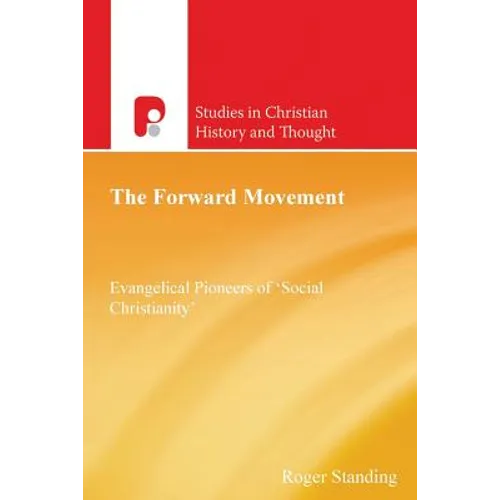 The Forward Movement: Evangelical Pioneers of 'Social Christianity' - Paperback