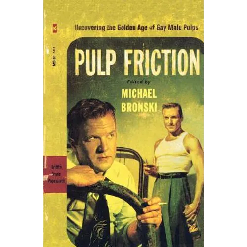 Pulp Friction: Uncovering the Golden Age of Gay Male Pulps - Paperback