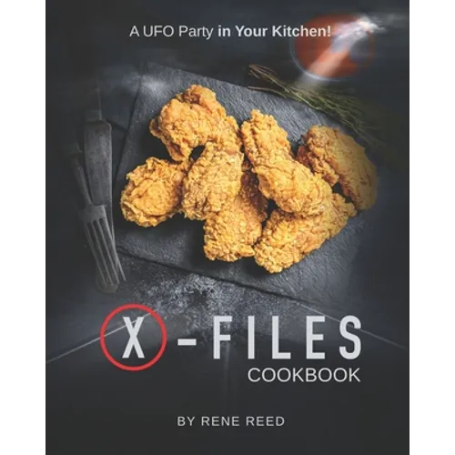 X-Files Cookbook: A UFO Party in Your Kitchen! - Paperback