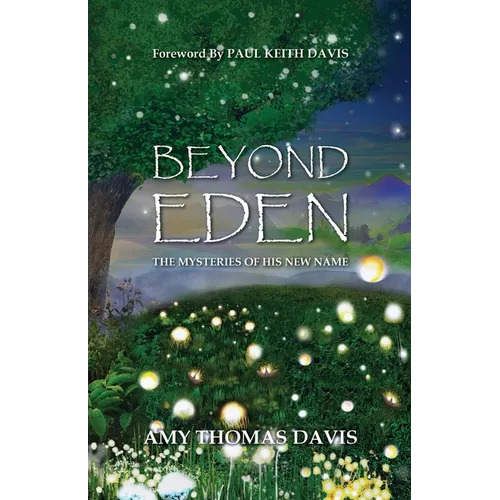 Beyond Eden: The Mysteries of His New Name - Paperback