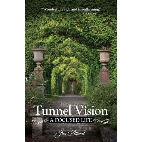 Tunnel Vision: A Focused Life - Paperback