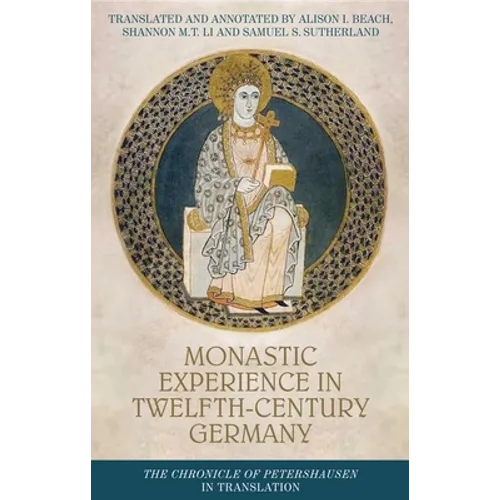 Monastic Experience in Twelfth-Century Germany: The Chronicle of Petershausen in Translation - Paperback
