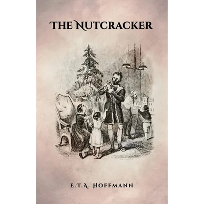 The Nutcracker: The Original 1853 Edition With Illustrations - Paperback