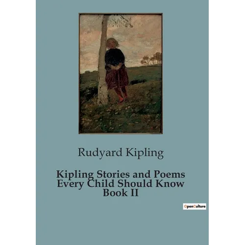 Kipling Stories and Poems Every Child Should Know Book II: The Trials of Black Sheep: A Tale of Childhood and Separation - Paperback