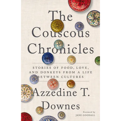 The Couscous Chronicles: Stories of Food, Love, and Donkeys from a Life Between Cultures - Paperback