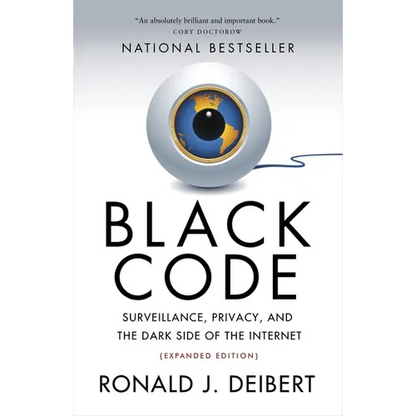 Black Code: Surveillance, Privacy, and the Dark Side of the Internet - Paperback