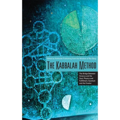 The Kabbalah Method: The Bridge Between Science and the Soul, Physics and Fulfillment, Quantum and the Creator - Paperback