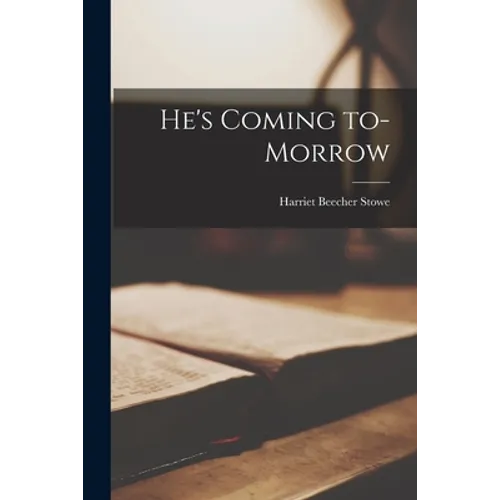 He's Coming To-morrow - Paperback