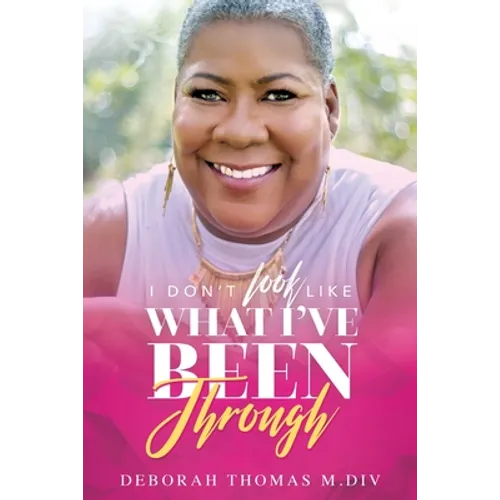 I Don't Look Like What I've Been Through! - Paperback