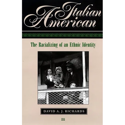 Italian American: The Racializing of an Ethic Identity - Hardcover