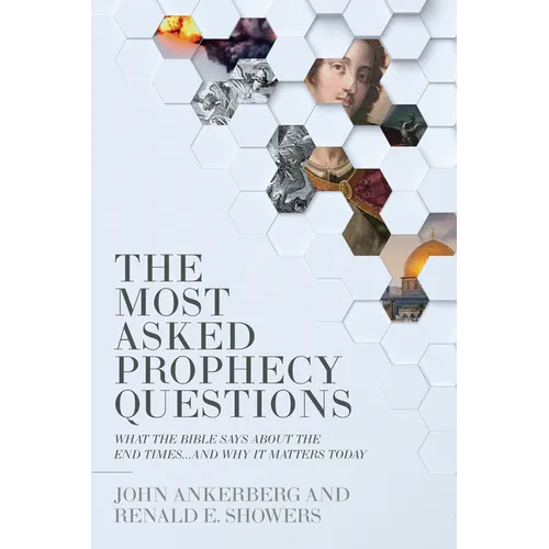 The Most Asked Prophecy Questions: What the Bible Says about the End Times...and Why It Matters Today - Paperback