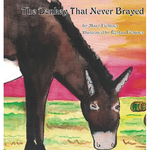 The Donkey That Never Brayed - Hardcover