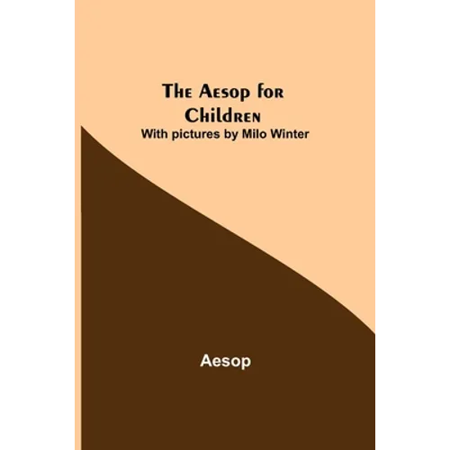 The Aesop For Children; With Pictures By Milo Winter - Paperback