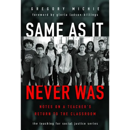 Same as It Never Was: Notes on a Teacher's Return to the Classroom - Paperback