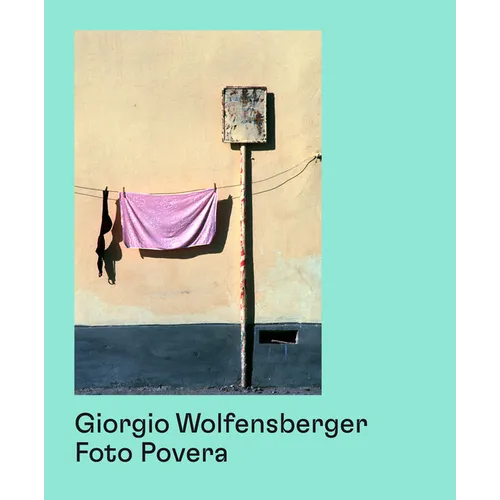 Giorgio Wolfensberger: Foto Povera - Paperback