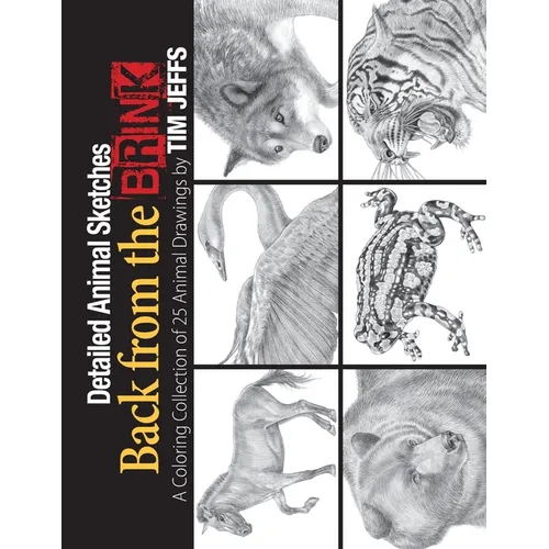 Detailed Animal Sketches Back from the Brink: A Coloring Collection of 25 Animal Drawings - Paperback