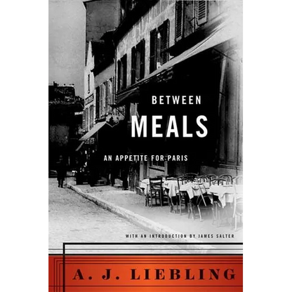 Between Meals: An Appetite for Paris - Paperback