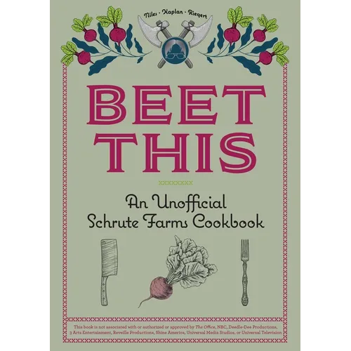 Beet This: An Unofficial Schrute Farms Cookbook - Hardcover